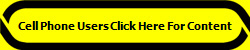 Cell Phone Users Click Here For Content